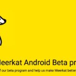 Meerkat Android Beta