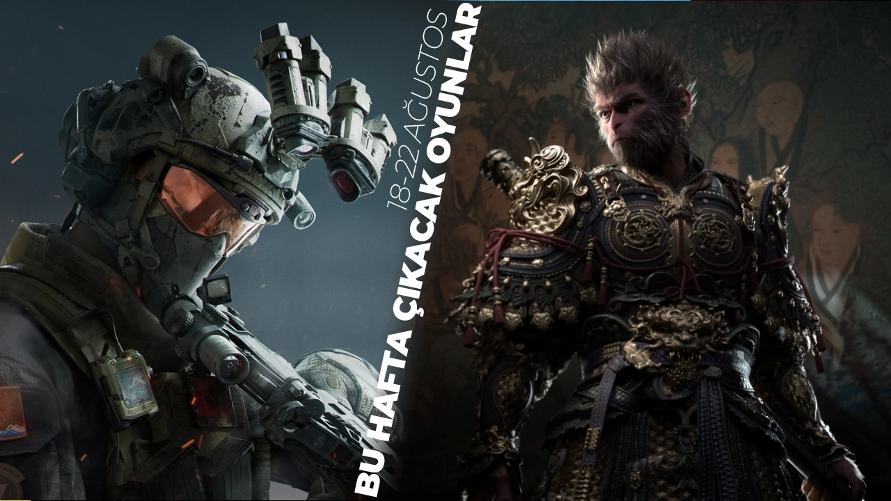 18-22 Ağustos tarihleri arasında çıkacak oyunlar