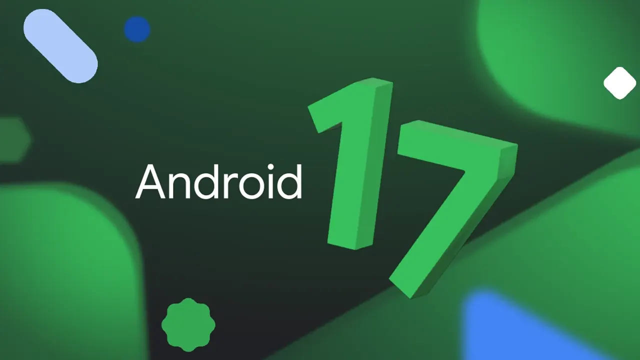 Android 17 güncellemesi