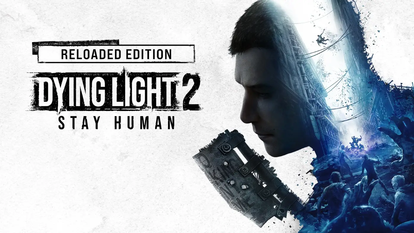 Dying Light 2 Stay Human: Reloaded Edition